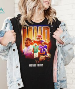 Who ya got for MVP NFL 2022 poster shirt