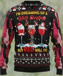 Wine Red Ugly Christmas Sweater, Im Deaming of a White Christmas but RED will do