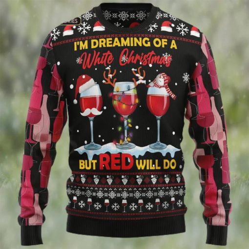 Wine Red Ugly Christmas Sweater, Im Deaming of a White Christmas but RED will do