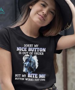 Wolf sorry my nice button is out of order but my bite me button works just fine T Shirt