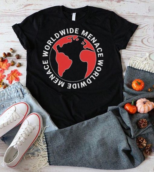 Worldwide Menace Shirt