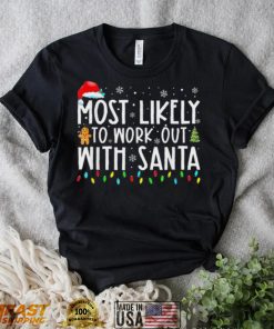 Xmas most likely to work out with santa family Christmas sweater