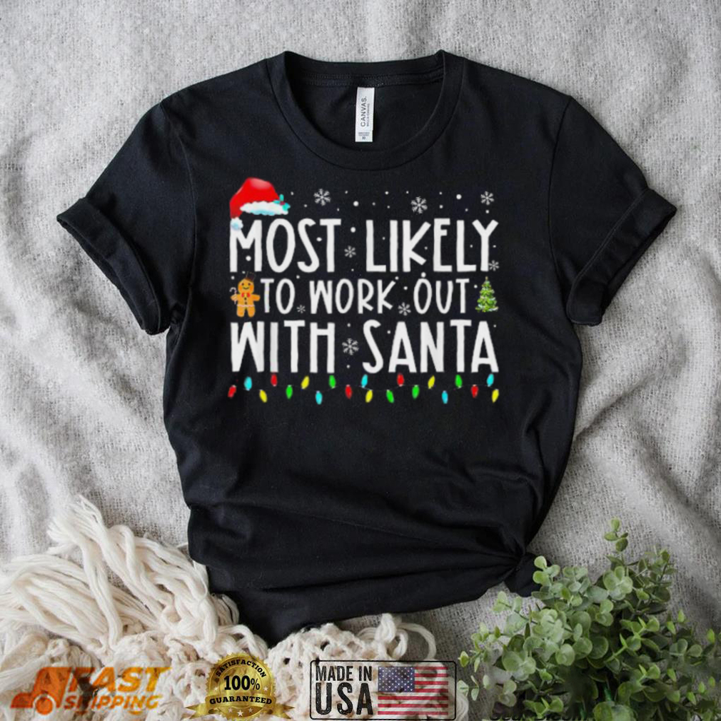 Xmas most likely to work out with santa family Christmas sweater Xmas most likely to work out with santa family Christmas sweater