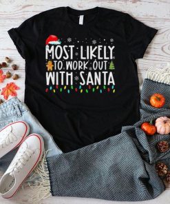 Xmas most likely to work out with santa family Christmas sweater