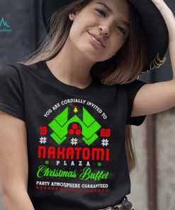 You ar cordially invited to Nakatomi Plaza Christmas Buffet party Atmosphere Guaranteed Xmas shirt