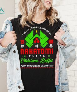 You ar cordially invited to Nakatomi Plaza Christmas Buffet party Atmosphere Guaranteed Xmas shirt