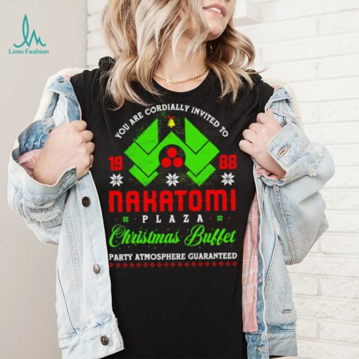You ar cordially invited to Nakatomi Plaza Christmas Buffet party Atmosphere Guaranteed Xmas shirt