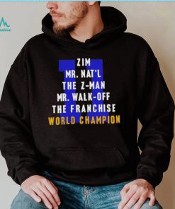 Zim Mr Nat’l The Z man Mr Walk Off The Franchise World Champion T Shirt