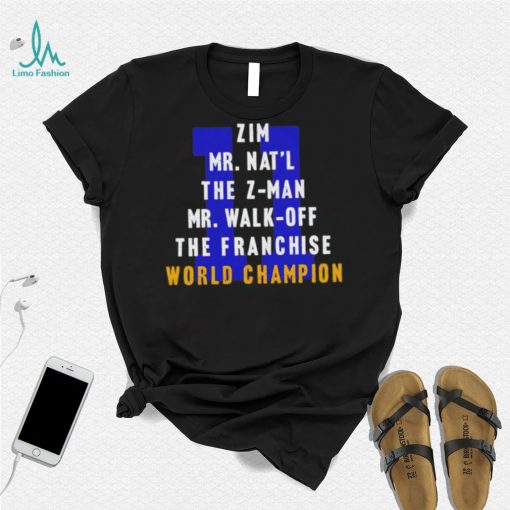 Zim Mr Nat’l The Z man Mr Walk Off The Franchise World Champion T Shirt