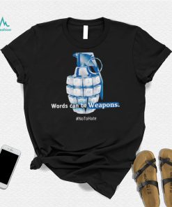 grenade worlds can be Weapons no to hate art shirt