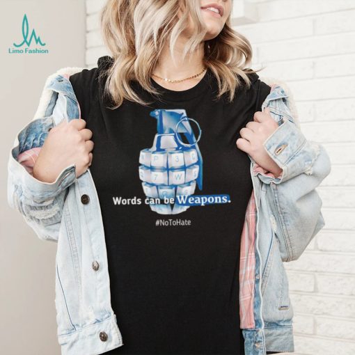grenade worlds can be Weapons no to hate art shirt