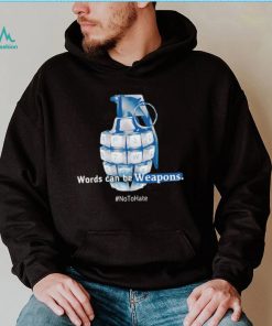 grenade worlds can be Weapons no to hate art shirt
