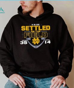 11 5 2022 Settled On The Field Notre Dame 35 14 Clemson Shirt