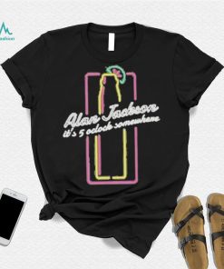 Alan Jackson it’s five oclock somewhere shirt