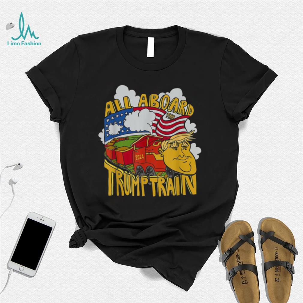 All Aboard The Trump Train Trump 2024 Shirt All Aboard The Trump Train Trump 2024 Shirt