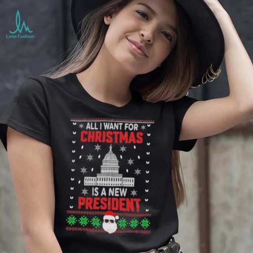 All I Want For Christmas Is A New President Santa Claus Christmas Ugly Sweatshirt