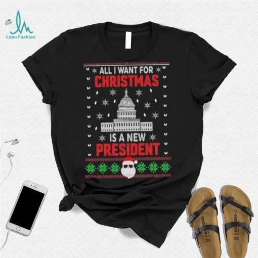 All I Want For Christmas Is A New President Santa Claus Christmas Ugly Sweatshirt