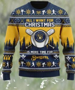 All I Want For Christmas Is More Time For Brewers Ugly Christmas Sweater