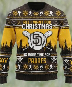 All I Want For Christmas Is More Time For Padres Ugly Christmas Sweater