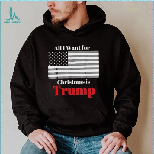 All I Want For Christmas Is Trump American Flag T Shirt