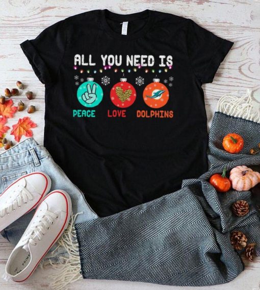 All You Need Is Peace Love Dolphins T Shirt Miami Dolphins Unique Gifts