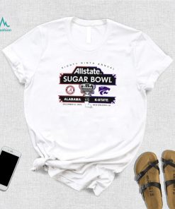 Allstate Sugar Bowl 89Th Annual K State vs Alabama Climson Tide 2022 at New Orleans shirt