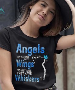 Angels Dont Always Have Wings Sometimes They Have Whiskers Cat Shirt