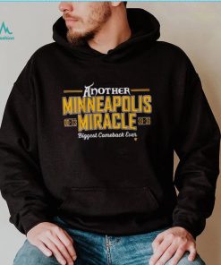 Another Minneapolis Miracle Biggest Comeback Ever Shirt