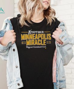 Another Minneapolis Miracle Biggest Comeback Ever Shirt