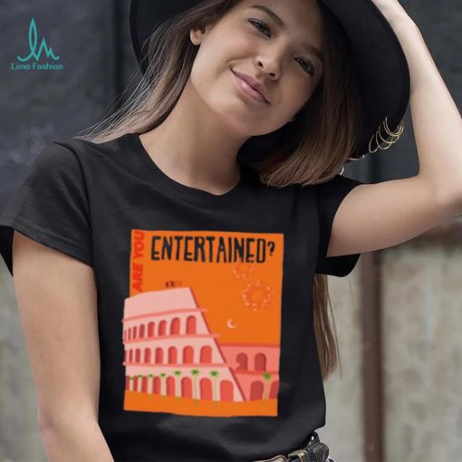 Are You Entertained Russ Shirt