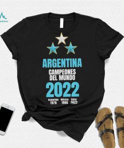 Argentina Campeones Del Mundo 2022 Argentina 1978 Mexico 1986 Qatar 2022 Shirt