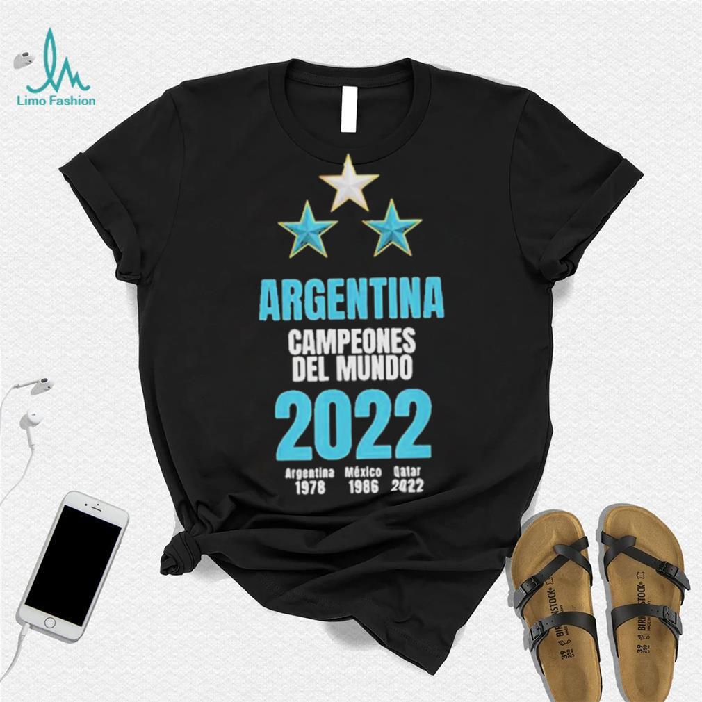 Argentina Campeones Del Mundo 2022 Argentina 1978 Mexico 1986 Qatar 2022 Shirt Argentina Campeones Del Mundo 2022 Argentina 1978 Mexico 1986 Qatar 2022 Shirt