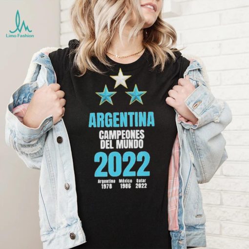 Argentina Campeones Del Mundo 2022 Argentina 1978 Mexico 1986 Qatar 2022 Shirt