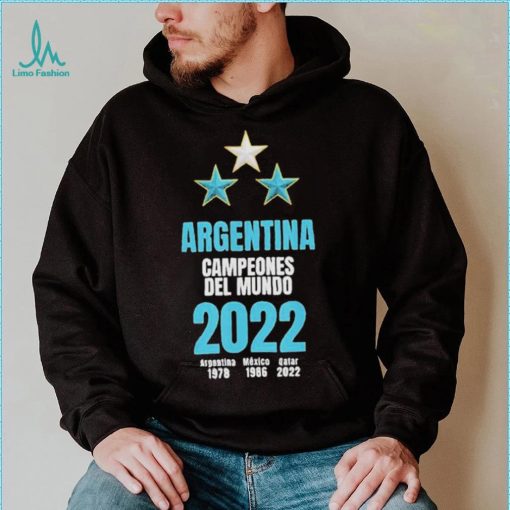 Argentina Campeones Del Mundo 2022 Argentina 1978 Mexico 1986 Qatar 2022 Shirt