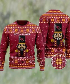 Arizona Cardinals Not A Player I Just Crush Alot Ugly Christmas Sweater