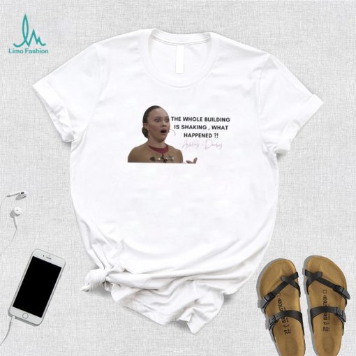 Ashley Darby The Whole Building Is Shaking What Happened Rhop Real Housewives Shirt