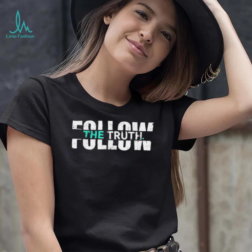 Awesome follow The Truth shirt - Limotees