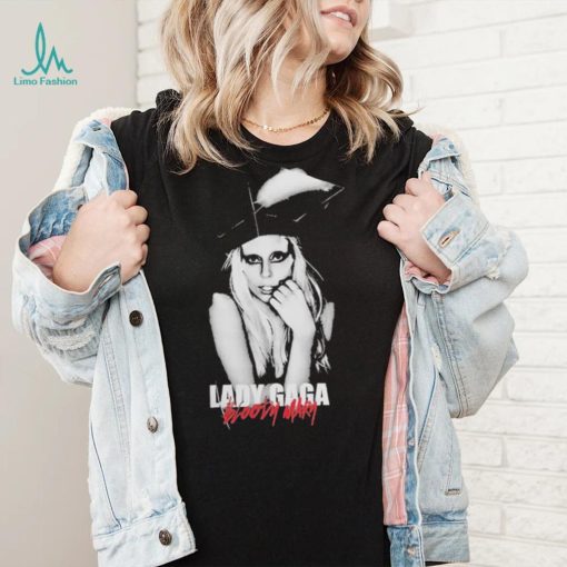 Awesome lady Gaga Bloody Mary shirt