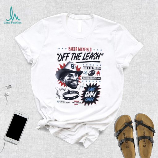 Baker Mayfield Off The Leash Glory Shirt