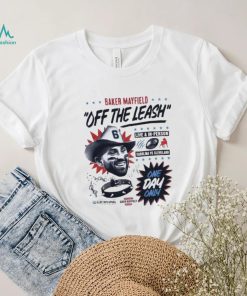 Baker Mayfield Off The Leash Glory Shirt