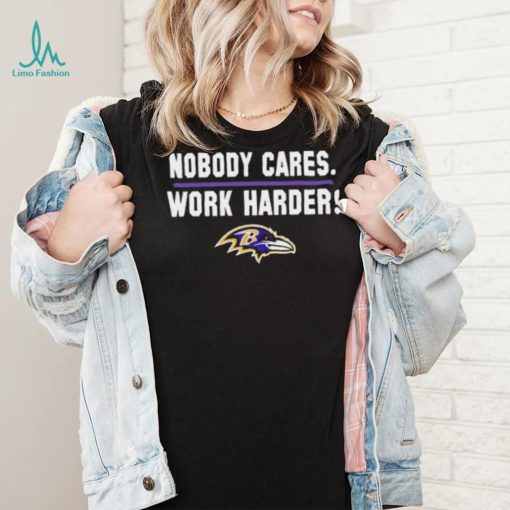 Baltimore Nobody Cares Work Harder Shirt