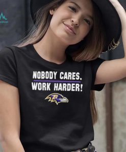 Baltimore Nobody Cares Work Harder Shirt