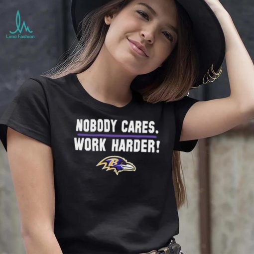 Baltimore Nobody Cares Work Harder Shirt