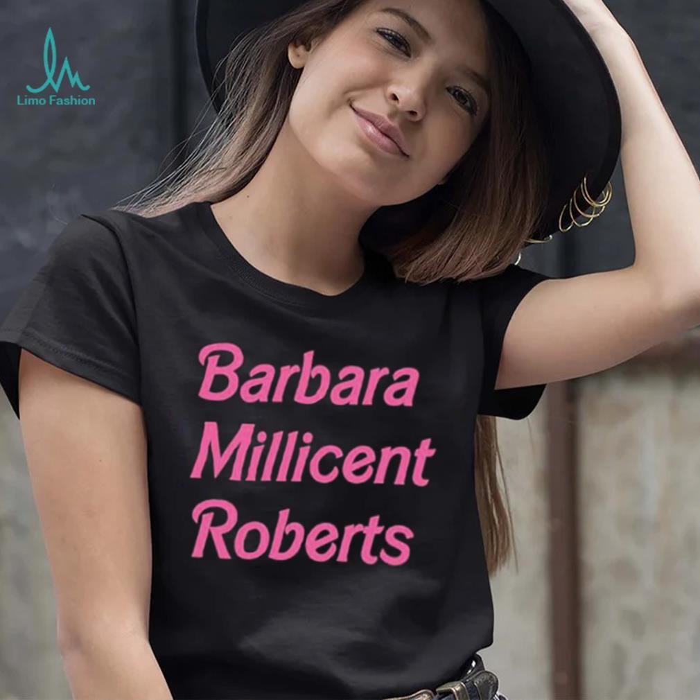 Barbara Milicent Roberts Barbie The Movie Shirt Barbara Milicent Roberts Barbie The Movie Shirt