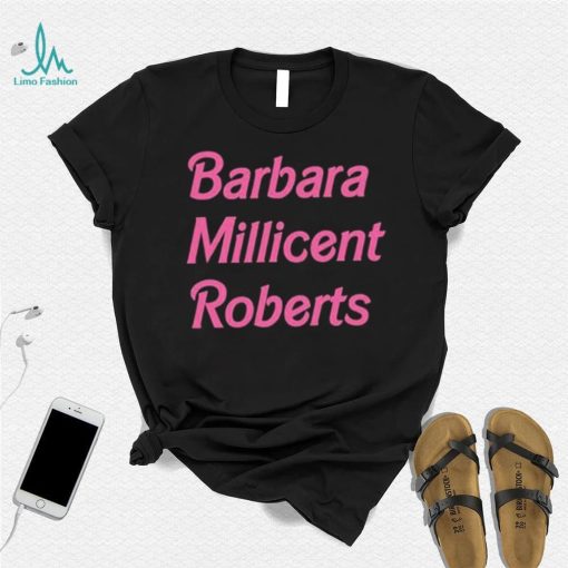 Barbara Milicent Roberts Barbie The Movie Shirt