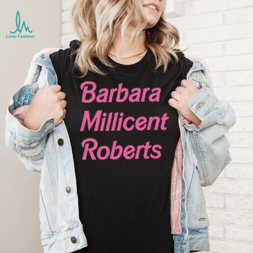 Barbara Milicent Roberts Barbie The Movie Shirt