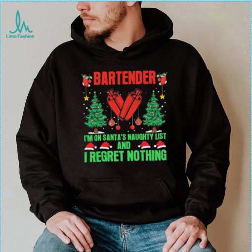 Bartender I’m No Santa’s Naughty List And I Regret Nothing Shirt