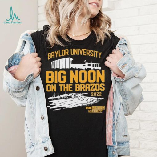 Baylor University Football Big Noon Kickoff On The Brazos 2022 Shirt