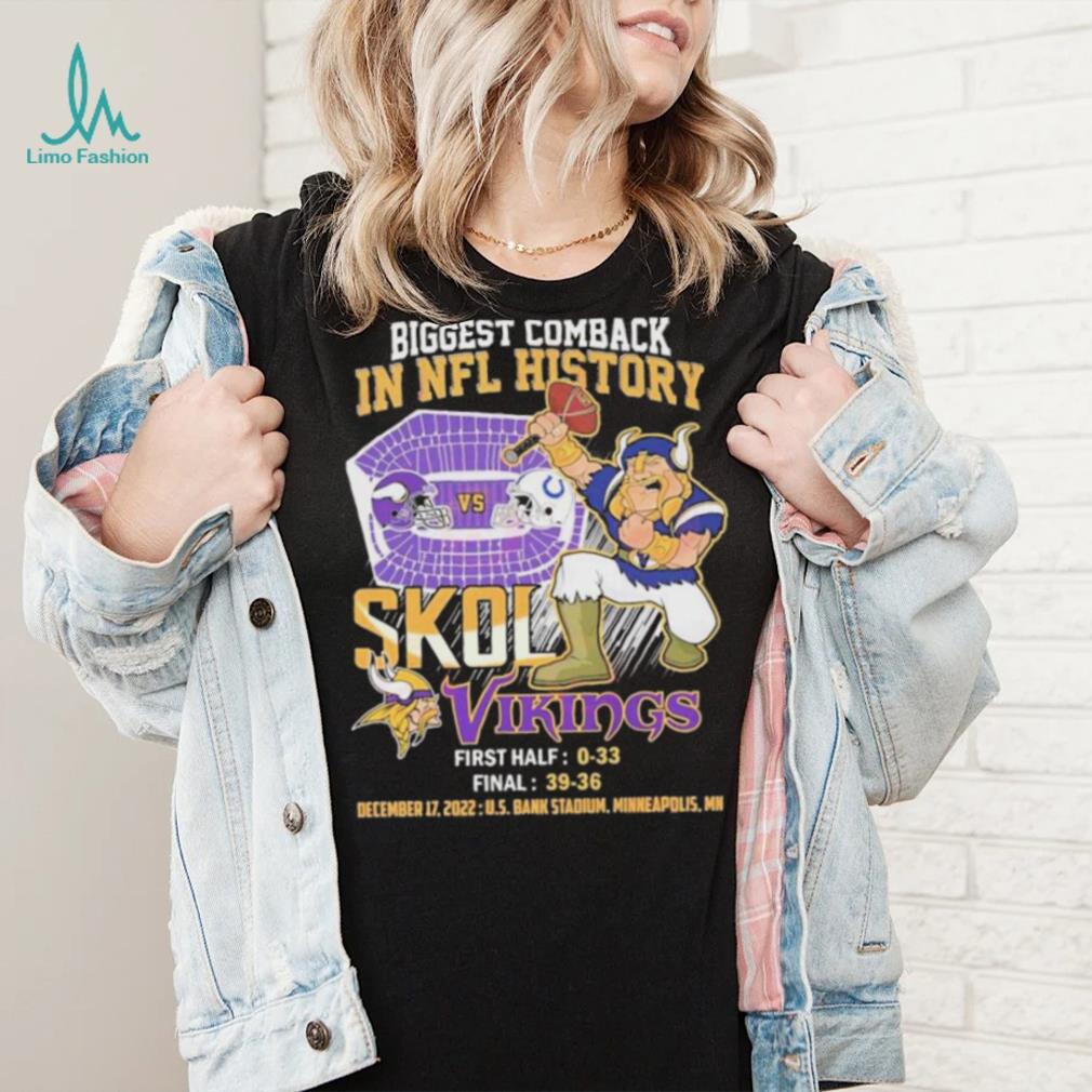 Biggest Comback In NFL History Skol Vkings T Shirt Biggest Comback In NFL History Skol Vkings T Shirt