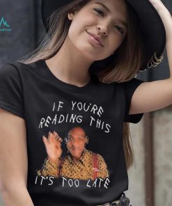 Bill Cosby If You’re Reading This It’s Too Late Shirt